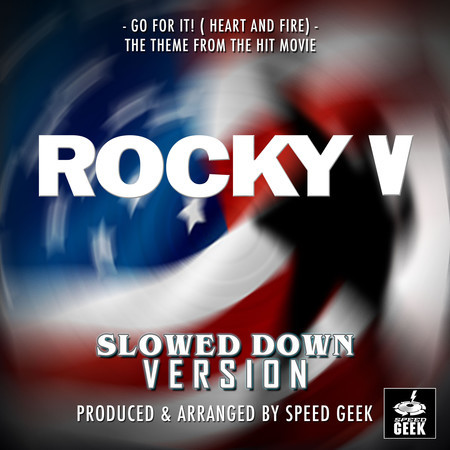 Go For It (Heart And Fire) [From "Rocky V") (Slowed Down Version)