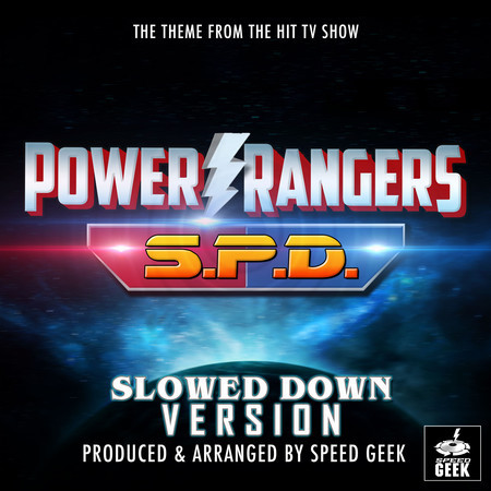 Power Rangers S.P.D. Main Theme (From ''Power Rangers S.P.D.'') (Slowed Down)