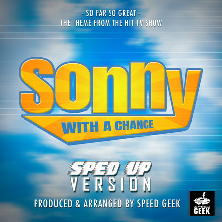 So Far So Great (From "Sonny With A Chance") (Sped Up)