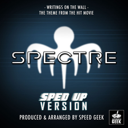 Writings On The Wall (From "Spectre") (Sped Up)