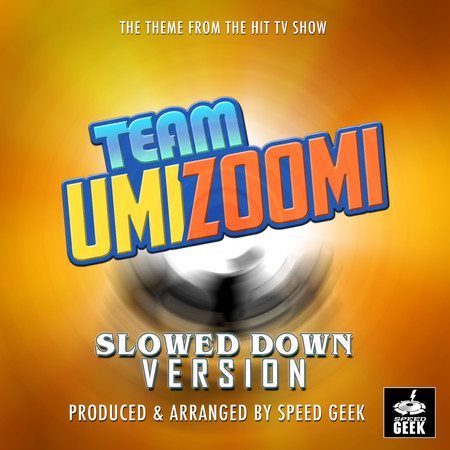 Team Umizoomi Main Theme (From "Team Umizoomi") (Slowed Down)