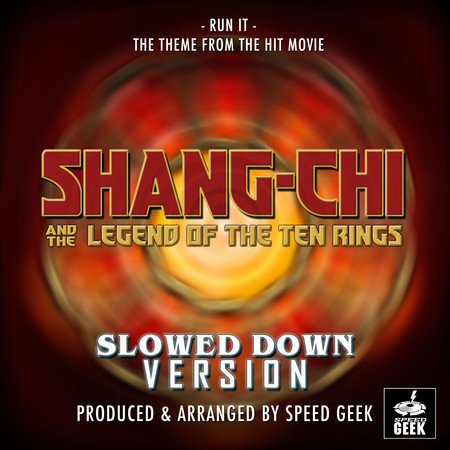 Run It (From ''Shang-Chi And The Legend Of The Ten Rings'') (Slowed Down)