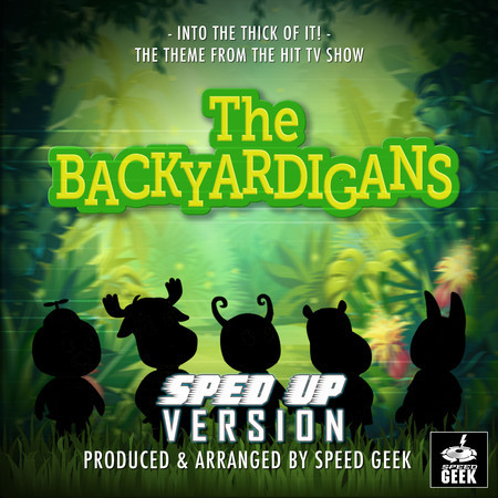 Into The Thick Of It! (From "The Backyardigans") (Sped Up)
