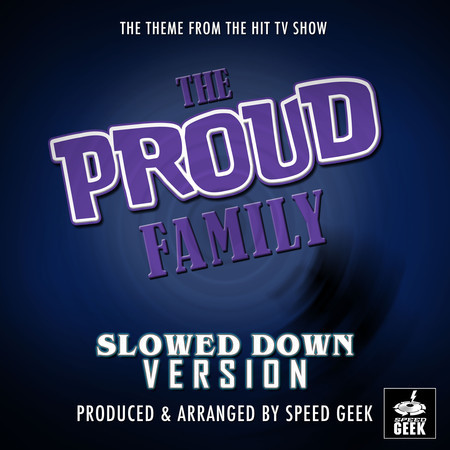 The Proud Family Main Theme (From "The Proud Family") (Slowed Down)