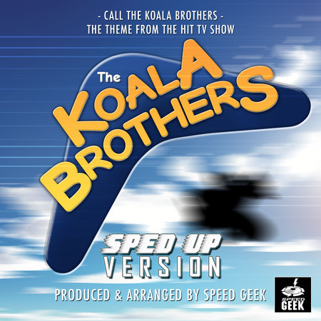 Call The Koala Brothers (From "The Koala Brothers") (Sped Up)