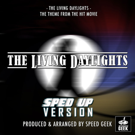 The Living Daylights (From "The Living Daylights") (Sped Up)