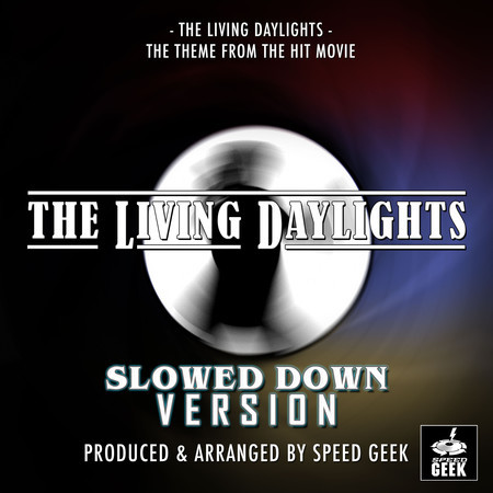 The Living Daylights (From "The Living Daylights") (Slowed Down)
