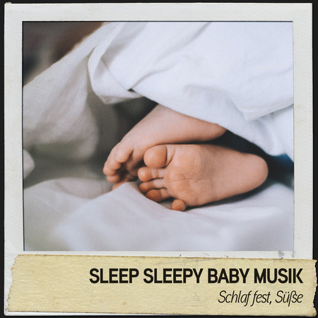 Sleep Sleepy Baby Musik: Schlaf fest, Süße