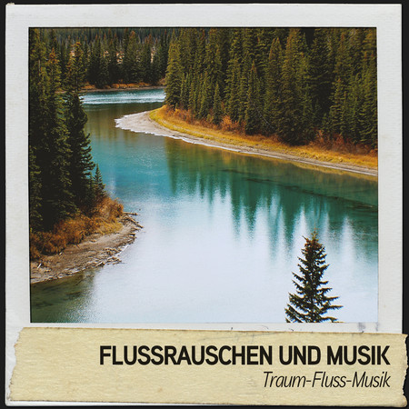 Flussgeräusche und Musik: Traum-Fluss-Musik