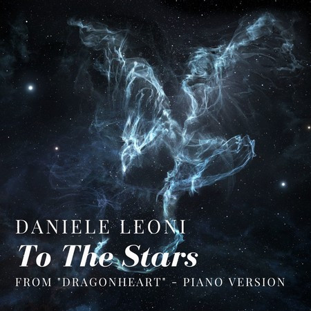 To The Stars (From "Dragonheart", Piano Version)
