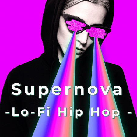 Supernova-Lo-Fi Hip Hop -