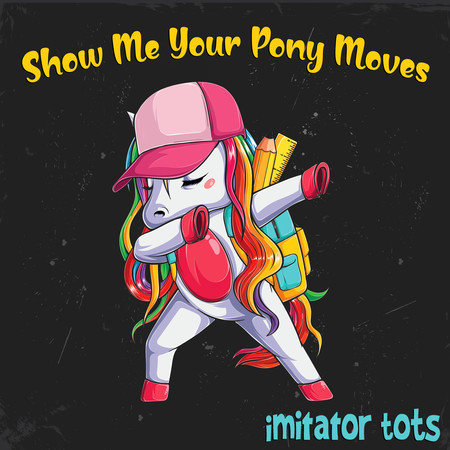 Show Me Your Pony Moves