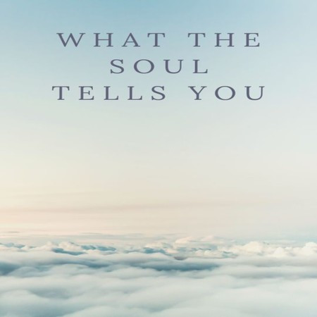 What The Soul Tells You