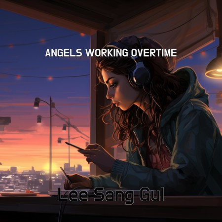 ANGELS WORKING OVERTIME專輯 - Lee Sang Gul - LINE MUSIC