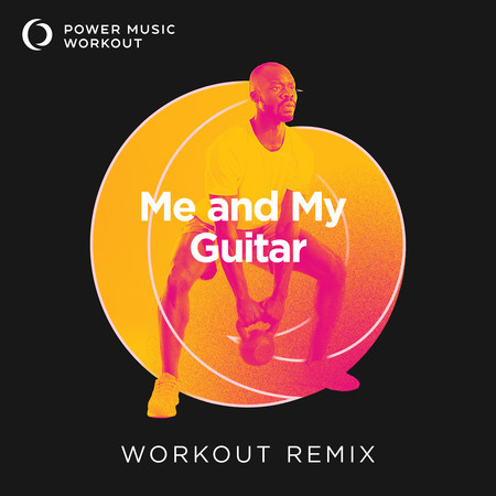 Me and My Guitar (Extended Workout Remix 128 BPM)