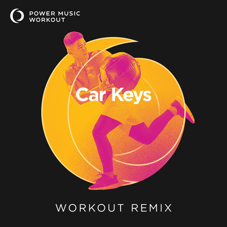 Car Keys (Workout Remix 128 BPM)