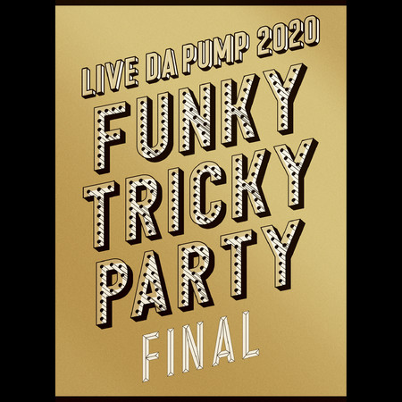 LIVE DA PUMP 2020 Funky Tricky Party FINAL at 埼玉超級競技場