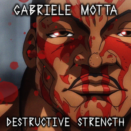 Destructive Strength (From "Baki")