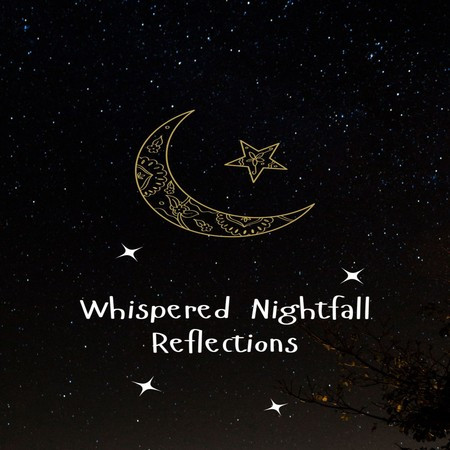 Whispered Nightfall Reflections