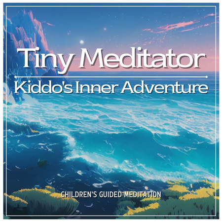 Tiny Meditator：Kiddo's Inner Adventure