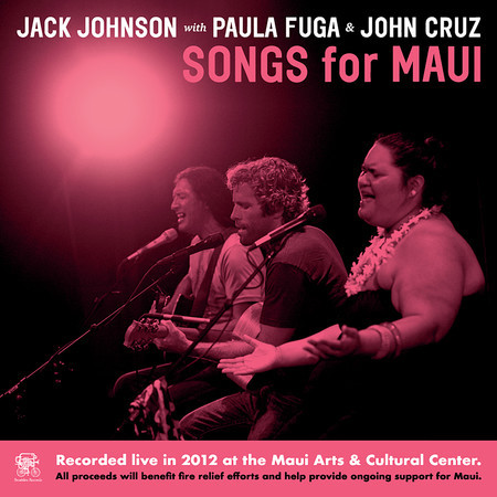 Songs For MAUI (Recorded Live in 2012 at the Maui Arts & Cultural Center (All proceeds will benefit fire relief efforts and help provide ongoing support for Maui))