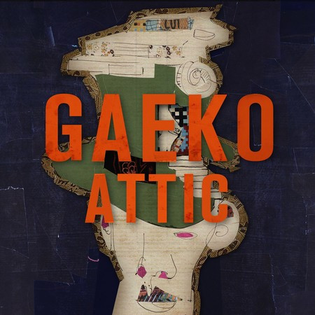 GAEKO ATTIC's 1st PIECE