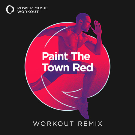 Paint The Town Red (Extended Workout Remix 128 BPM)