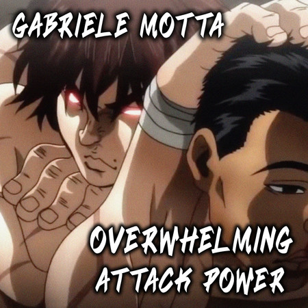 Overwhelming Attack Power (From "Baki")