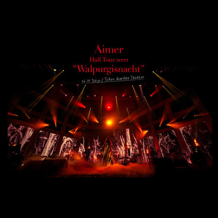 Aimer Hall Tour 2022 "Walpurgisnacht" Live at TOKYO GARDEN THEATER 專輯封面