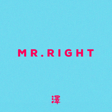 MR RIGHT
