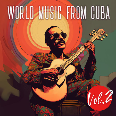 World Music From Cuba, Vol. 2