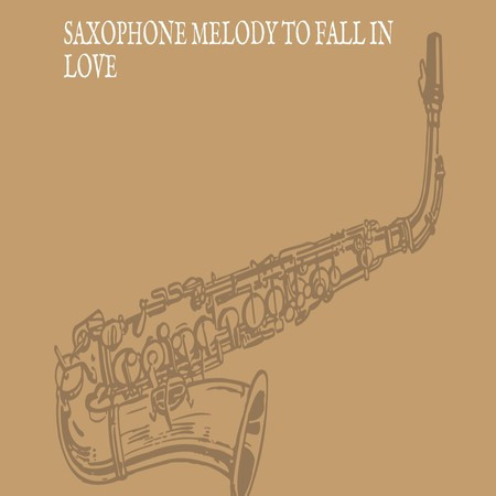 Saxophone Melody To Fall In Love