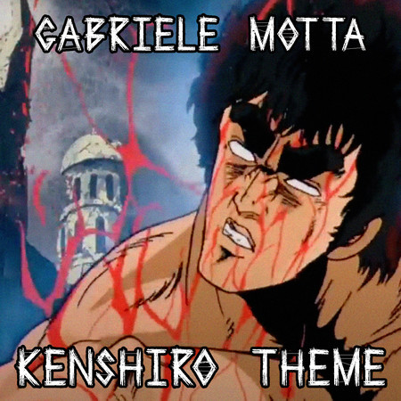 Kenshiro Theme (From "Hokuto No Ken")