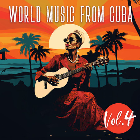 World Music From Cuba, Vol. 4