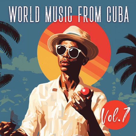 World Music From Cuba, Vol. 7