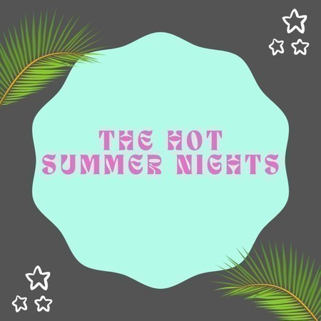 The Hot Summer Nights