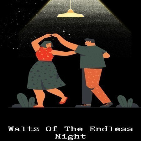 Waltz Of The Endless Night