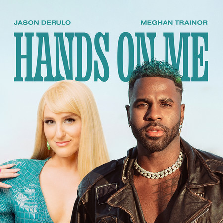 Hands On Me (feat. Meghan Trainor)