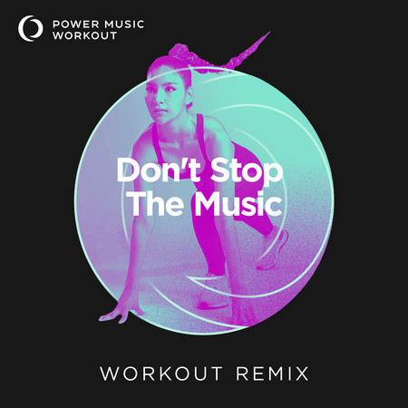 Don't Stop The Music (Extended Workout Remix 130 BPM)