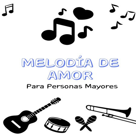 Melodía De Amor Para Personas Mayores