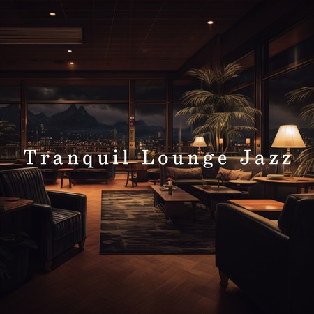 Tranquil Lounge Jazz