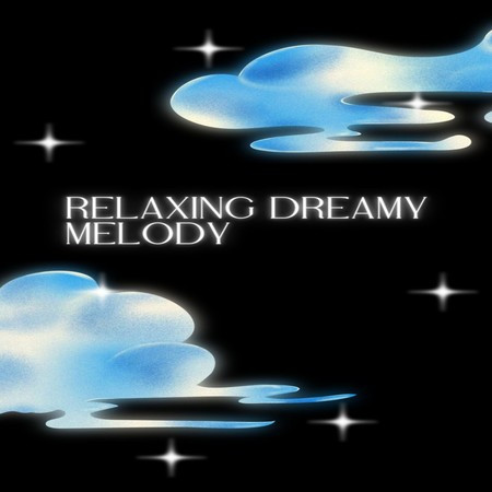 Relaxing Dreamy Melody