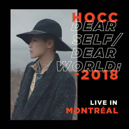 HOCC "Dear Self Dear World"  (Live in Montreal, 2018)