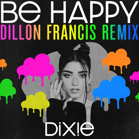 Be Happy (Dillon Francis Remix) 專輯封面