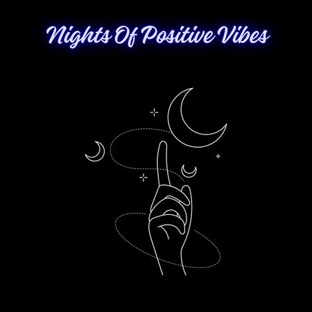 Nights Of Positive Vibes