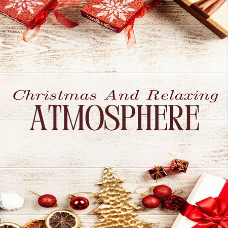 Christmas And Relaxing Atmosphere