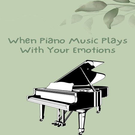 When Piano Music Plays With Your Emotions