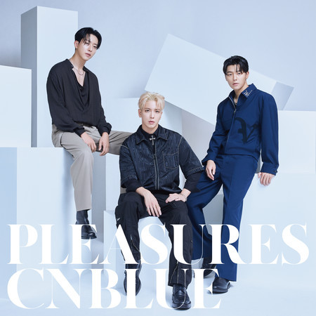PLEASURES專輯 CNBLUE undefined LINE MUSIC
