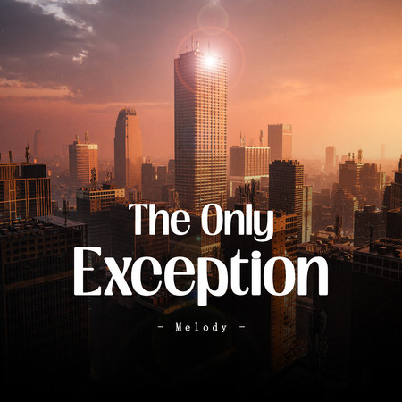 The Only Exception (Melody)