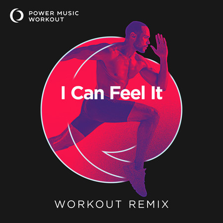 I Can Feel It (Workout Remix 128 BPM)